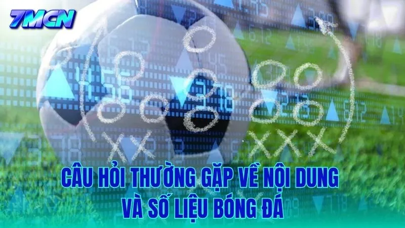 Làm rõ các thắc mắc về số liệu và thông tin bóng đá