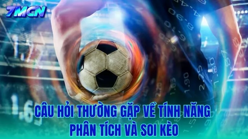Giải đáp về tính năng soi kèo và nhận định chuyên sâu