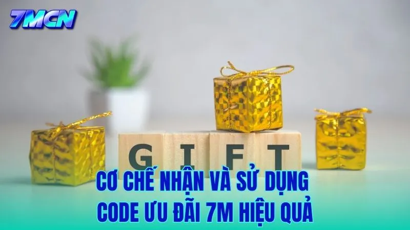 Hướng dẫn cách nhận và kích hoạt Code ưu đãi nhanh nhất