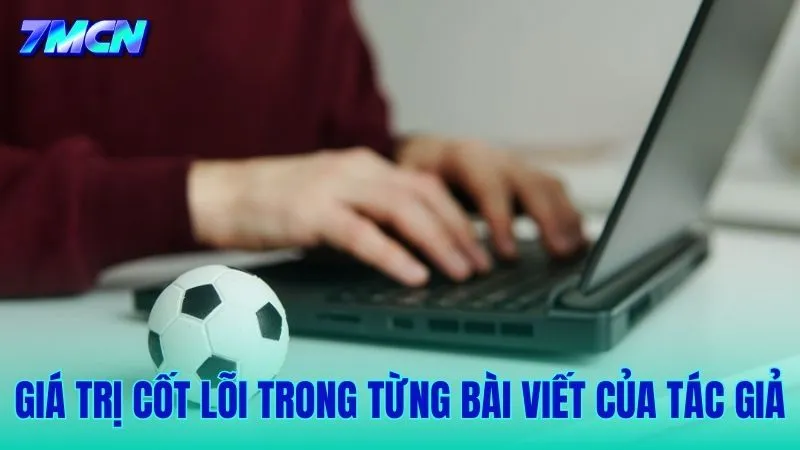 Những giá trị cốt lõi kết tinh trong từng bài viết