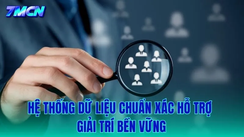 Hệ thống thông tin chuẩn xác là nền tảng cho sự phát triển lâu dài