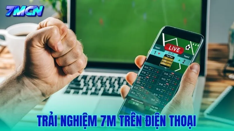 Review Trải Nghiệm 7M Trên Điện Thoại Cho Người Mới