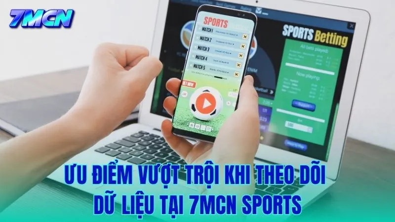 Tại sao dữ liệu tại 7MCN Sports luôn là lựa chọn hàng đầu của giới mộ điệu?